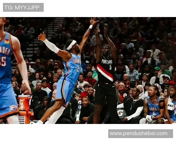 雷霆与开拓者激战正酣精彩瞬间回顾及赛后分析